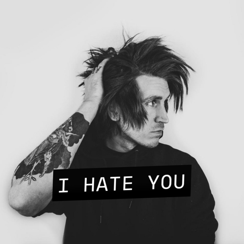 I Hate You